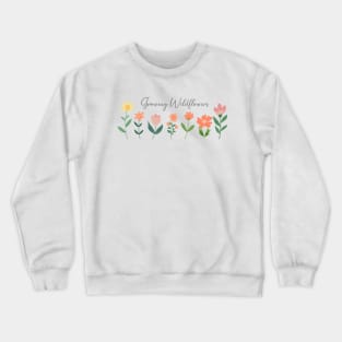 Growing Wildflowers Mom Shirt Crewneck Sweatshirt